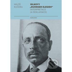 E-kniha Rilkovy „Duineser Elegien“- Interpretace (a deklamace) - Miloš Kučera