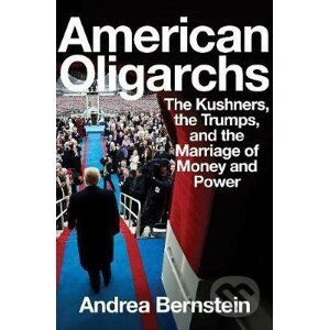 American Oligarchs - Andrea Bernstein