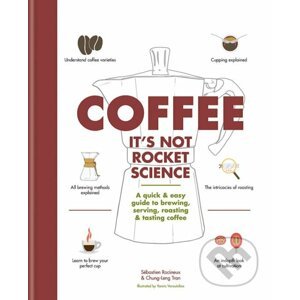 Coffee: It's not rocket science - Sébastien Racineux,Chung-Leng Tran