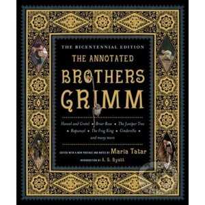 The Annotated Brothers Grimm - Jacob Grimm, Wilhelm Grimm