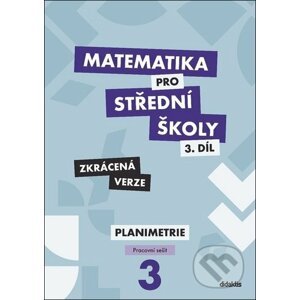 Matematika pro střední školy - 3.díl Zkrácená verze - Dana Gazárková, Stanislava Melicharová, René Vokřínek