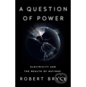 A Question of Power - Robert Bryce