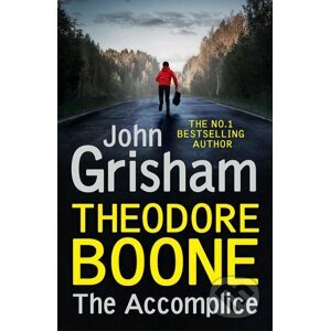 Theodore Boone: The Accomplice - John Grisham