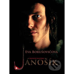 Jánošík: Pravdivá história - Eva Borušovičová