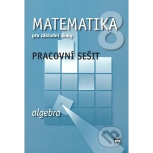 Matematika 8 pro základní školy - algebra - Jitka Boušková, Milena Brzoňová