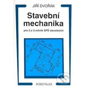 Stavební mechanika pro 2. a 3. ročník SPŠ - Jiří Dvořák