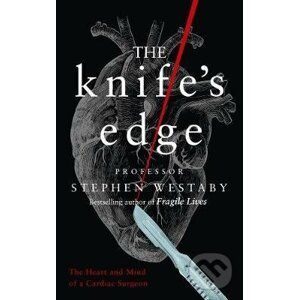 The Knife's Edge - Stephen Westaby