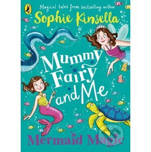Mummy Fairy and Me - Sophie Kinsella, Marta Kissi (Ilustrátor)