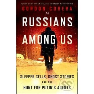 Russians Among Us - Gordon Corera