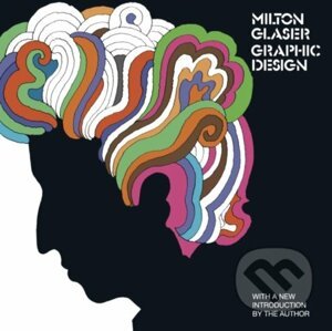Milton Glaser: Graphic Design - Milton Glaser