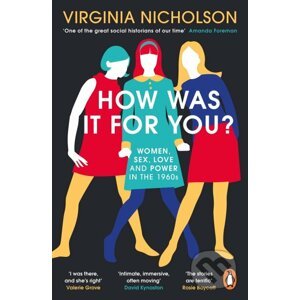 How Was It For You? - Virginia Nicholson