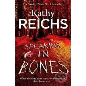 Speaking in Bones - Kathy Reichs