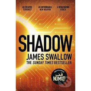 Shadow : The explosive race against time thriller - James Swallow