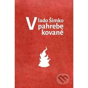 V pahrebe kované - Vlado Šimko