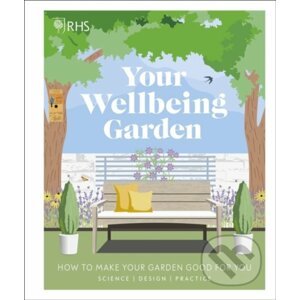RHS: Your Wellbeing Garden - Dorling Kindersley