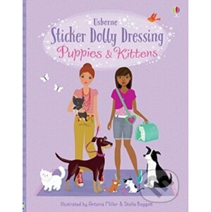 Sticker Dolly Dressing Puppies and Kittens - Fiona Watt, Lucy Bowman (ilustrácie), Antonia Miller (ilustrácie), Stella Baggott (ilustrácie)