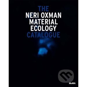 Neri Oxman: Material Ecology - Paola Antonelli, Anna Burckhardt, Hadas A. Steiner
