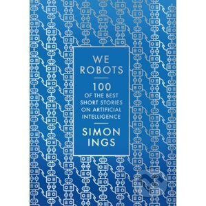 We, Robots - Simon Ings