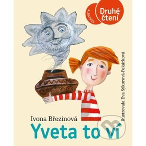 Yveta to ví - Ivona Březinová, Eva Sýkorová-Pekárková (ilustrátor)