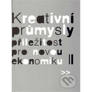 Kreativní průmysly - příležitost pro novou ekonomiku - Pavel Bednář a kolektiv