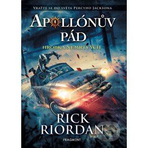 E-kniha Apollónův pád - Hrobka nemrtvých - Rick Riordan