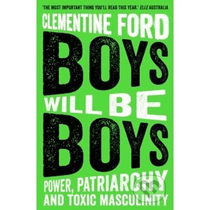 Boys Will Be Boys - Clementine Ford