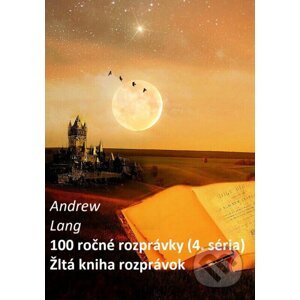 100 ročné rozprávky (4.séria) - Andrew Lang, Robert Hodoši