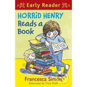 Horrid Henry Reads a Book - Francesca Simon, Tony Ross (ilustrátor)