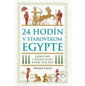 E-kniha 24 hodín v starovekom Egypte - Donald P. Ryan