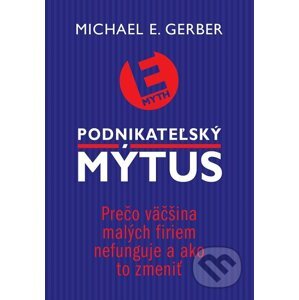 E-kniha Podnikateľský mýtus - Michael E. Gerber