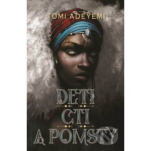 E-kniha Deti cti a pomsty - Tomi Adeyemi