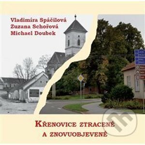 Křenovice ztracené a znovuobjevené - Michael Doubek a kolektiv