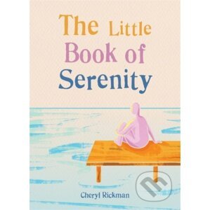 The Little Book of Serenity - Cheryl Rickman