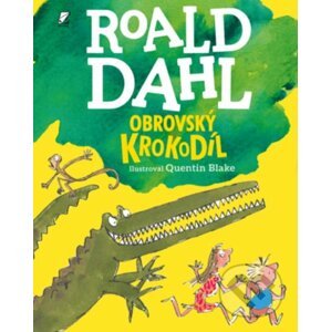 Obrovský Krokodíl - Roald Dahl, Quentin Blake (ilustrátor)
