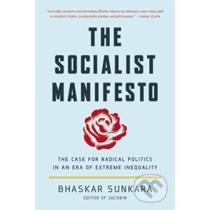 The Socialist Manifesto - Bhaskar Sunkara