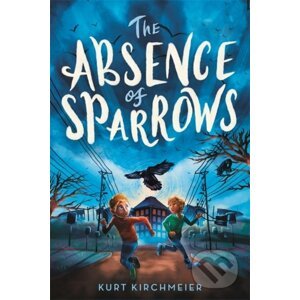 The Absence of Sparrows - Kurt Kirchmeier