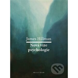 Nová vize psychologie - James Hillman