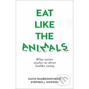 Eat Like The Animals - David Raubenheimer, Steven J. Simpson