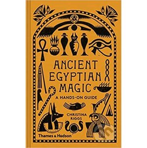Ancient Egyptian Magic - Christina Riggs