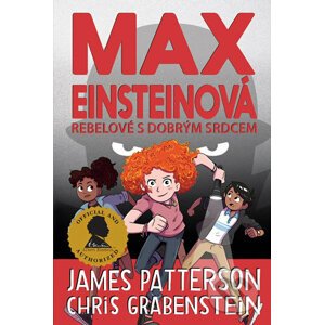 Max Einsteinová 2 - Rebelové s dobrým srdcem - Chris Grabenstein, James Patterson