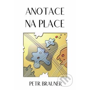 E-kniha Anotace na place - Petr Brauner