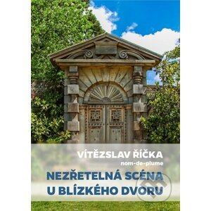 E-kniha Nezřetelná scéna u blízkého dvoru - Vítězslav Říčka
