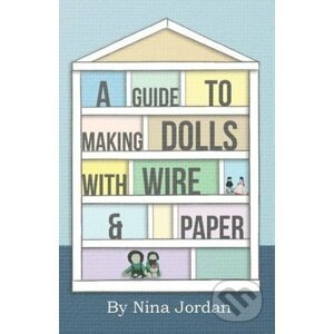 A Guide to Making Dolls with Wire and Paper - Read Books
