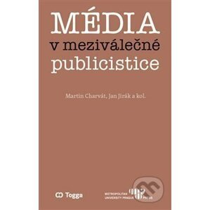 Média v meziválečné publicistice - Martin Charvát