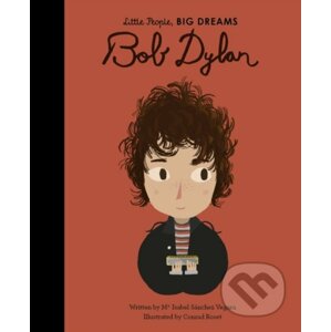 Bob Dylan - Maria Isabel Sánchez Vegara, Conrad Roset (ilustrácie)