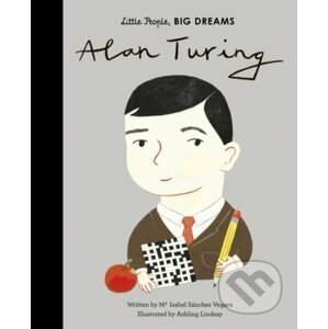 Alan Turing - Maria Isabel Sánchez Vegara, Ashling Lindsay (ilustrácie)