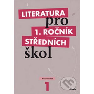 Literatura pro 1. ročník středních škol - R. Bláhová a kolektiv