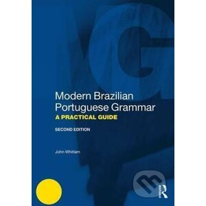 Modern Brazilian Portuguese Grammar - A Practical Guide - John Whitlam