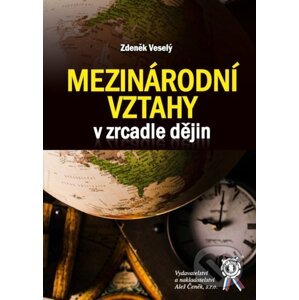Mezinárodní vztahy v zrcadle dějin - Zdeněk Veselý
