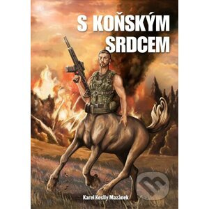 E-kniha S koňským srdcem - Karel Keslly Mazánek